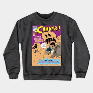 Carver! Crewneck Sweatshirt